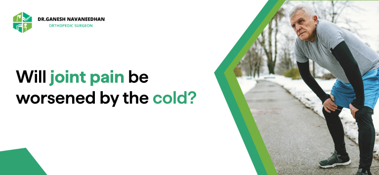 Will joint pain be worsened by the cold?